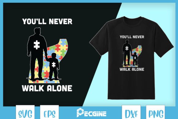 Autism Dad Puzzle Never Walk Alone SVG Graphics