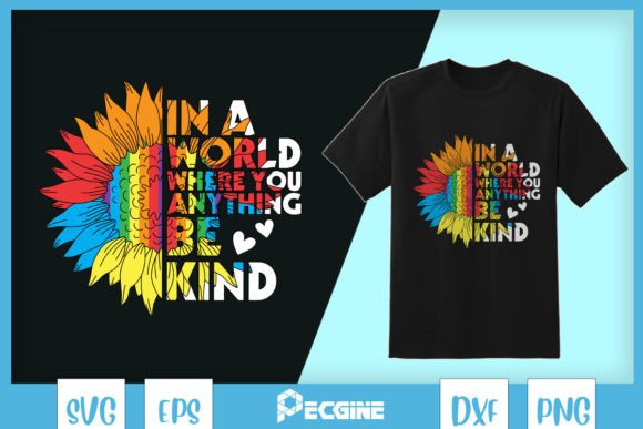 Be Anything Be Kind Sunflower Pride SVG Graphics