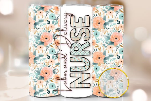 Floral Labor & Delivery Nurse Tumbler Graphics