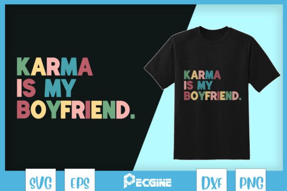 Karma Is Cat SVG Graphics for T-Shirt Designs
