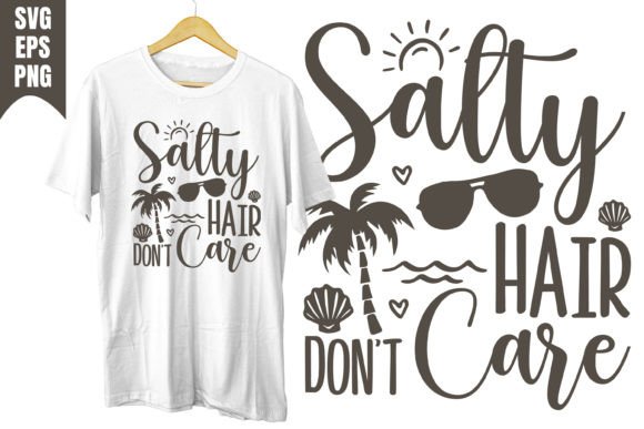Salty Hair Don’t Care Graphics for T-Shirt Designs